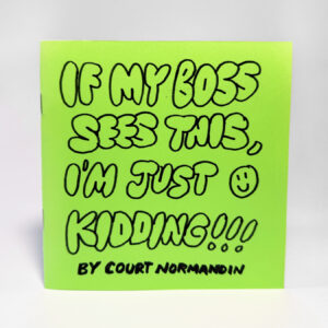 IF MY BOSS SEES THIS, I'M JUST KIDDING!!!