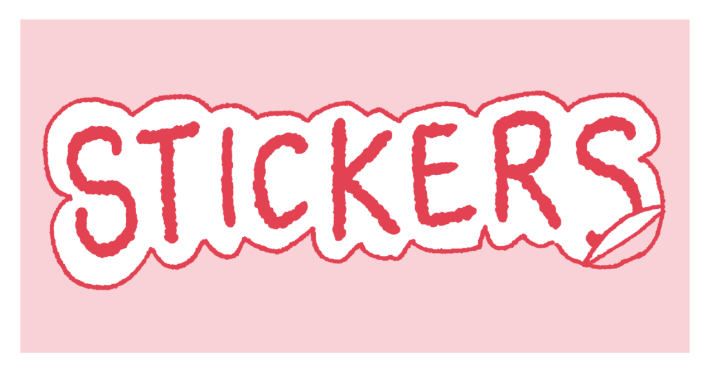 handwritten text that says "stickers"